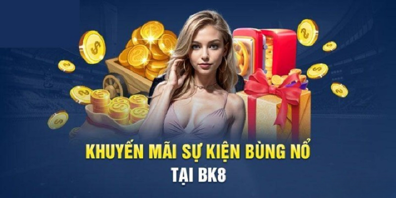 Tổng hợp các khuyến mãi BK8