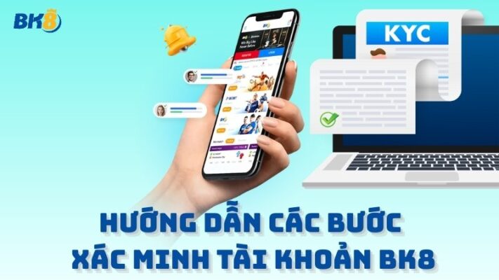 Hướng dẫn các bước làm xác minh tài khoản BK8